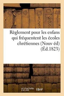 SANS AUTEUR - Rglement pour les enfans qui frquentent les coles chr - X555z