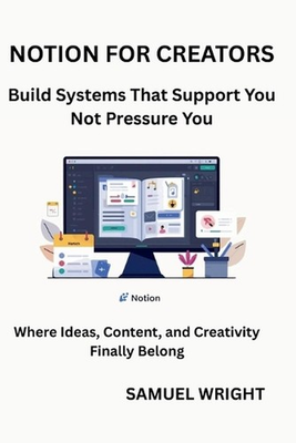 #ad #ad Notion for Creators: Build Systems That Support You; Not Pressure You by Sameul $25.19