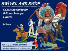 SWIVEL AND SWOP, COLLECTING GUIDE FOR BRITAINS SWOPPET FIGURES, Toy Soldier Book
