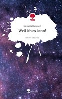 Weil Ich Es Kann!. Life Is A Story - Story.One Nicoletta Hammerl