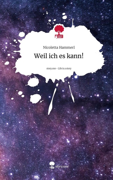 Weil Ich Es Kann!. Life Is A Story - Story.One Nicoletta Hammerl-image