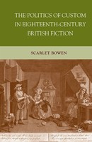 S. Bowen | The Politics Of Custom In Eighteenth-Century British Fiction | Buch