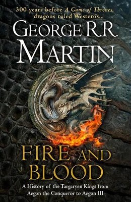 Fire and Blood: 300 Years Before A Game of Thr by Martin, George R.R. 0008307733
