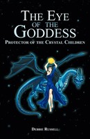 The Eye Of The Goddess Protector Of The Crystal Children Debbie Russell Buch