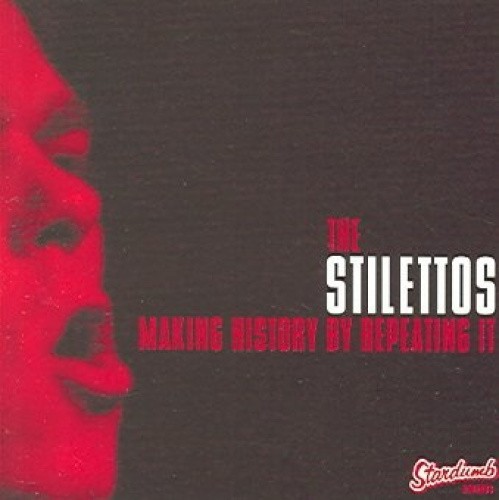 Making History By Repeating It by Stilettos [CD]