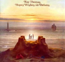 RAY THOMAS HOPES, WISHES  DREAMS NEW CD