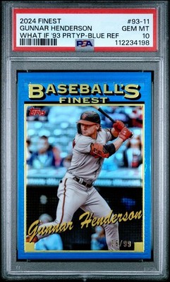 120 Gunnar Henderson 2024 Finest What If 1993 Finest Blue Refractors #/99 PSA 10