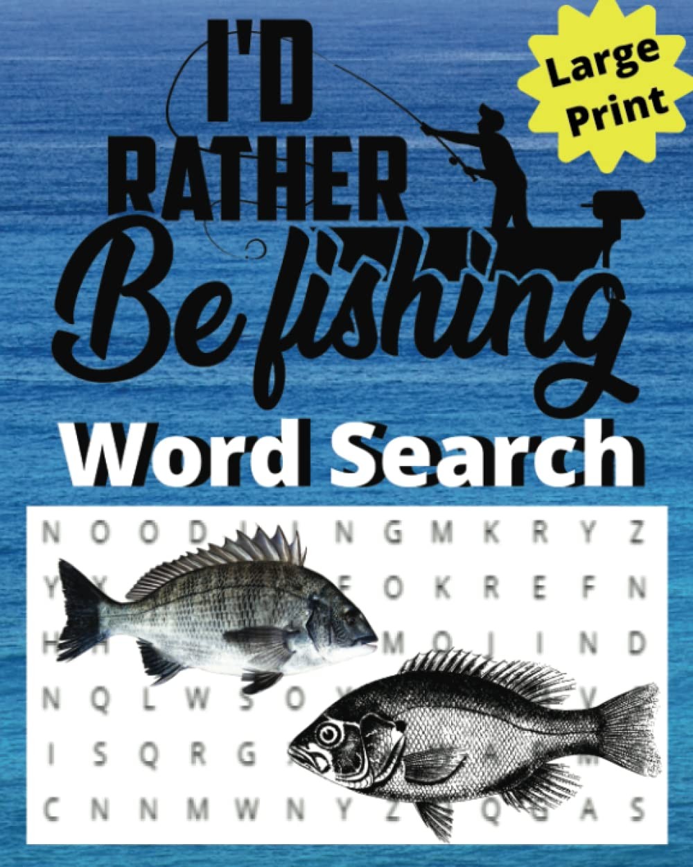 I'd Rather Be Fishing Word Search: Large Print: Word Find Puzzle Book About Fish