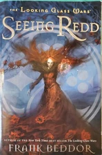 Seeing Red - The Looking Glass Wars, Book 2 Frank Beddor - AUTOGRAPHED