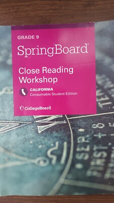 SpringBoard, Close Reading Workshop, Grade 9, Consumable Student Edition, Califo