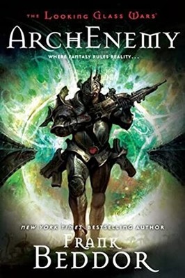 ArchEnemy (Looking Glass Wars (Hardco..., Beddor, Frank