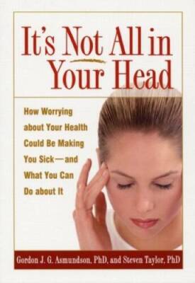 It's Not All in Your Head: How Worrying about Your Health Could Be M - VERY GOOD