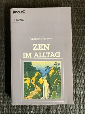 Zen im Alltag von Charlotte Joko Beck |   609