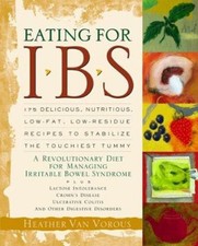 Eating for IBS : 175 Delicious, Nutritious, Low-Fat, Low-Residue