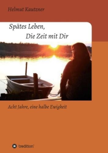 Thumbnail - Spätes Leben, Die Zeit Mit Dir Acht Jahre, Eine Halbe Ewigkeit 6339