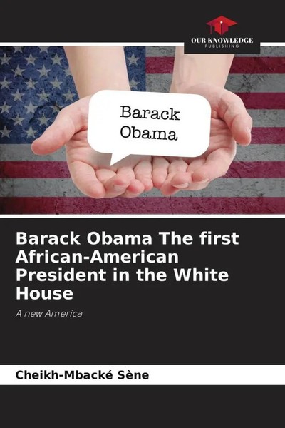 Cheikh-Mbacké SèNe | Barack Obama The First African-American President In The...-image