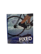 Fixed : Global Fixed-Gear Bike Culture. Laurence King M. Leonard and  A. Edwards
