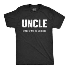 Mens Uncle The Man The Myth The Bad Influence T shirt Funny Sarcastic Family Tee