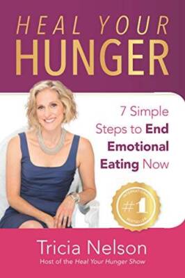 Heal Your Hunger: 7 Simple Steps to End Emotional Eating Now - Paperback - GOOD