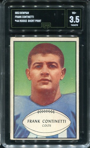1953 Bowman #44 Frank Continetti Baltimore Colts – Rookie – SP - GMA 3.5 VG+