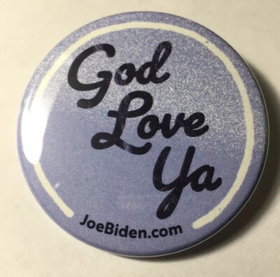Joe Biden Official Campaign Button ''God Love Ya'' 2.25  President 2020