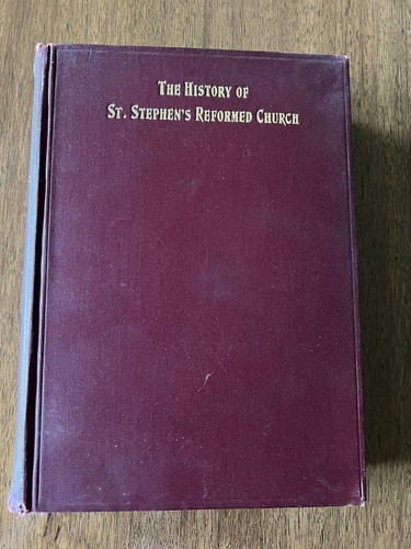The History of St. Stephen's Reformed Church 1884-1909 Reading, Pa. 1909 illustr