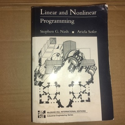 LINEAR AND NONLINEAR PROGRAMMING By Stephen G. Nash & Ariela Sofer - soft cover