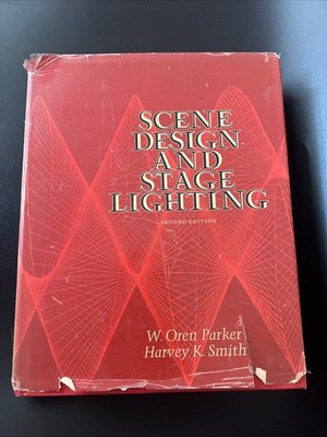 Scene Design and Stage Lighting Second Edition Oren Parker Harvey K. Smith 1968