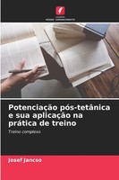 Josef Jancso | PotenciaçãO PóS-TetâNica E Sua AplicaçãO Na PráTica De Treino