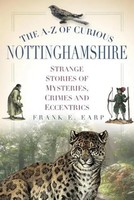Frank Earp | The A-Z Of Curious Nottinghamshire | Taschenbuch | Englisch (2014)