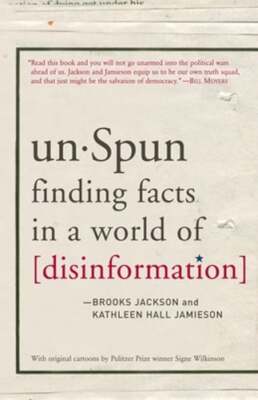 Unspun: Finding Facts in a World of Disinformation by Brooks Jackson: Used