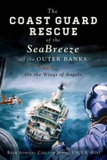 NEW The History Press The Coast Guard Rescue of the SeaBreeze off the Outer Bank