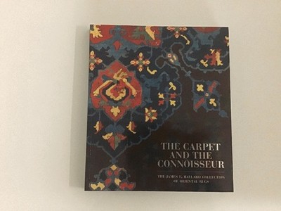 The Carpet and the Connoisseur: The James F. Ballard Collection of Oriental Rugs