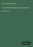 Charles Ramsdell Lingley | The United States Since The Civil War | Buch (2025)
