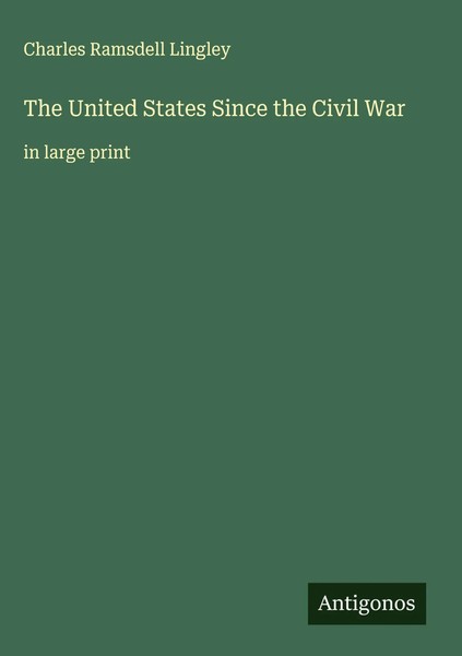 Charles Ramsdell Lingley | The United States Since The Civil War | Buch (2025)-image