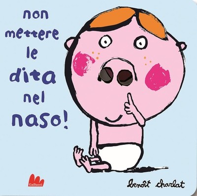 Benoît Charlat Non mettere le dita nel naso! Ediz. a colori (Hardback)