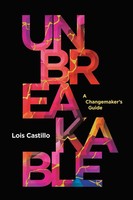 Lois Castillo | Unbreakable | Taschenbuch | Englisch (2025) | Archway Publishing