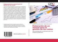 ElaboracióN De Un Manual Para La GestióN De Los Costos GarcíA (U. A.) Buch 2017