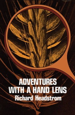 Adventures with a Hand Lens - Paperback By Headstrom, Richard - GOOD