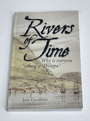 Rivers of Time Why if Everyone Talking to Philippa  Paperback by June Goodfield