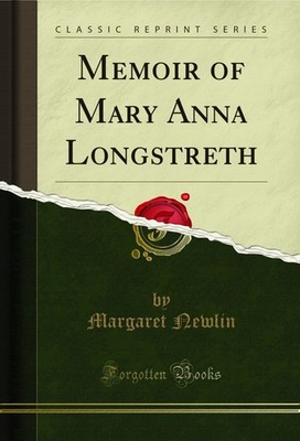Memoir of Mary Anna Longstreth (Classic Reprint)