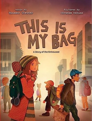 This Is My Bag: A Story of the Unho..., Chester, Roxann