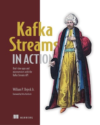 Kafka Streams in Action: Real-time apps and microservices with the Kafka Str...