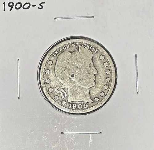 1900-S  Silver Barber Quarter 25 Cents .181 Troy Oz - $15 of Silver - T-74