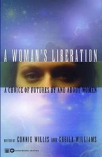 A Woman's Liberation: A Choice Of Futures By And About Women