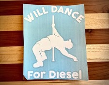 Funny Diesel Decal, Will Dance For Diesel Pole Dance Sticker Vinyl Decal