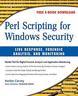 Perl Scripting for Windows Security: Live Response, Forensic Analysis, an - GOOD