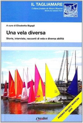 Elisabetta Biga Una vela diversa. Storie, interviste, racconti di ve (Paperback)