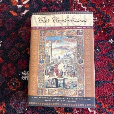 New Venice Cità Excelentissima:Selections from the Renaissance Diaries of Sanudo
