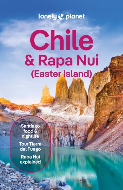 Lonely Planet Chile & Rapa Nui (Easter Island) by Bailey Freeman